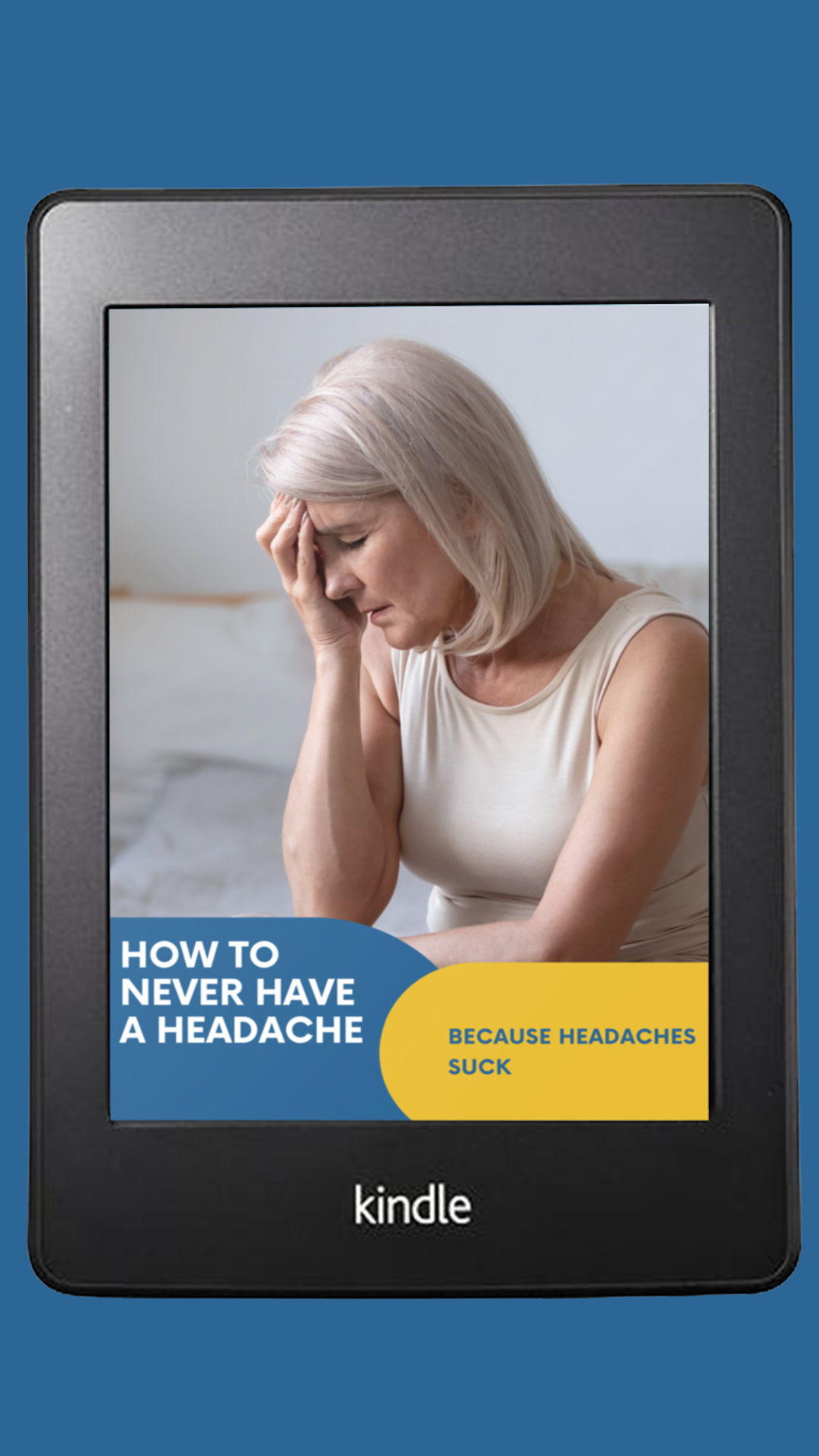 Picture of "How to never have a headache" Special report on a kindle